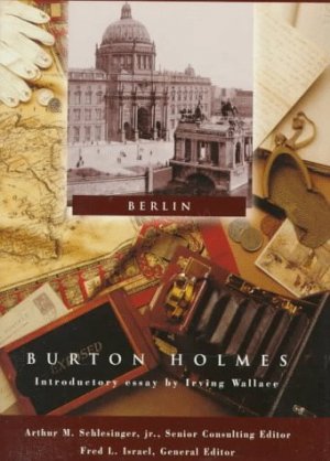 gebrauchtes Buch – Holmes, Burton, Fred L – Berlin (World 100 Years Ago)