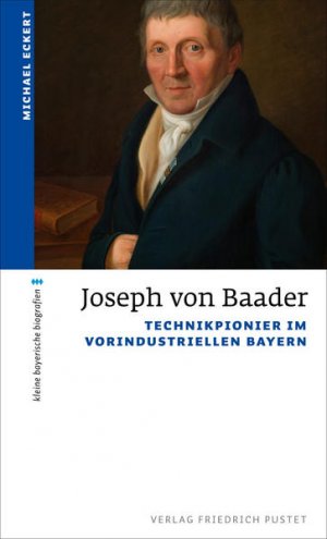 gebrauchtes Buch – Michael Eckert – Joseph von Baader Technikpionier im vorindustriellen Bayern