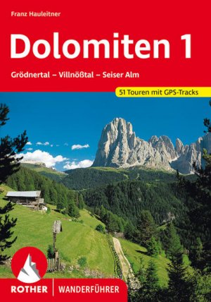 gebrauchtes Buch – Franz Hauleitner – Dolomiten 1. 51 Touren mit GPS-Tracks Grödnertal - Villnößtal - Seiser Alm gebrauchtes Buch – Franz Hauleitner – Dolomiten 1. 51 Touren mit GPS-Tracks Grödnertal - Villnößtal - Seiser Alm