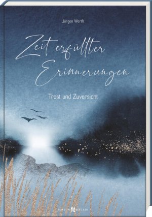 gebrauchtes Buch – Jürgen Werth – Zeit erfüllter Erinnerungen Trost und Zuversicht