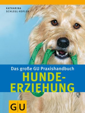 gebrauchtes Buch – Katharina Schlegl-Kofler – Hunde-Erziehung, Das große GU Praxishandbuch