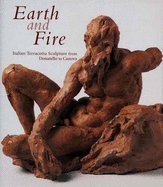 gebrauchtes Buch – Earth and fire : Italian terracotta sculpture from Donatello to Canova (ART HISTORY, SCULPTURE)