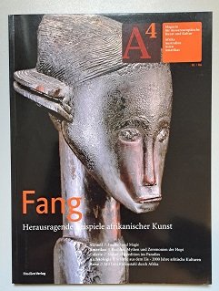 A4 01/06 Fang - Herausragende Beispiele afrikanischer Kunst Magazin für Aussereuropäische Kunst und Kultur