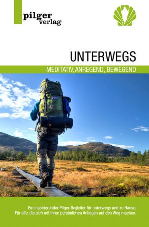 gebrauchtes Buch – Heinz Hecking – Unterwegs - meditativ, anregend, bewegend Ein inspirierender Pilgerbegleiter für unterwegs und zu Hause