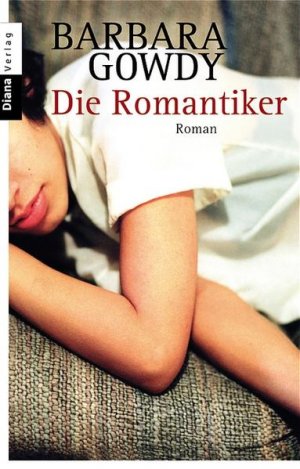 gebrauchtes Buch – Barbara Gowdy – Die Romantiker Roman