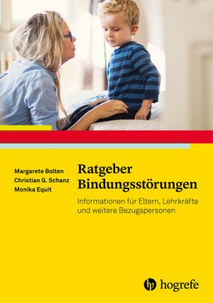 gebrauchtes Buch – Bolten, Margarete – Ratgeber Bindungsstörungen Informationen für Eltern, Lehrkräfte und weitere Bezugspersonen