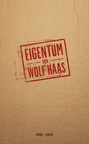 gebrauchtes Buch – Wolf Haas – Eigentum Roman