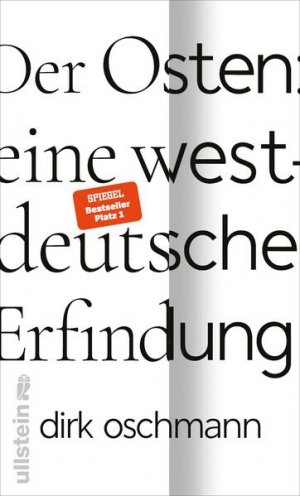 gebrauchtes Buch – Dirk Oschmann – Der Osten: eine westdeutsche Erfindung Wie die Konstruktion des Ostens unsere Gesellschaft spaltet