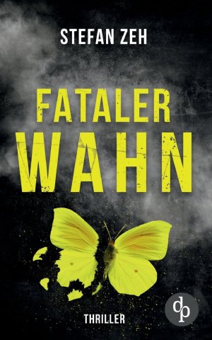 Fataler Wahn: Ein Keller und Beck-Thriller