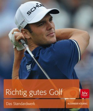 gebrauchtes Buch – Alexander Kölbing – Richtig gutes Golf. Das Standardwerk