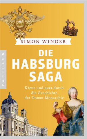 gebrauchtes Buch – Simon Winder – Die Habsburg-Saga Kreuz und quer durch die Geschichte der Donaumonarchie