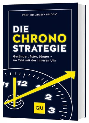 gebrauchtes Buch – Angela Relógio – Die Chrono-Strategie Gesünder, fitter, jünger - im Takt mit der inneren Uhr