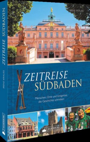gebrauchtes Buch – Irene Krauß – Zeitreise Südbaden Menschen, Orte und Ereignisse, die Geschichte schrieben