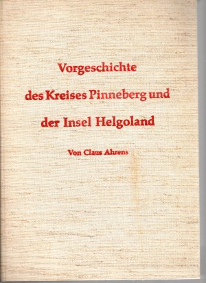 Vorgeschichte des Kreises Pinneberg und der Insel Helgoland