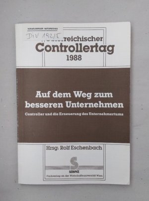 Auf dem Weg zum besseren Unternehmen. Controller und die Erneuerung des Unternehmertums (Österreichischer Controllertag 1988).