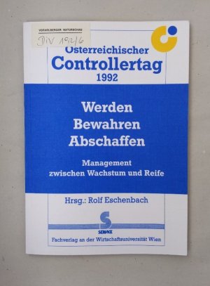 Werden, Bewahren, Abschaffen. Management zwischen Wachstum und Reife (Österreichischer Controllertag, 1992).