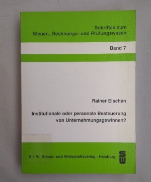 Institutionale oder personale Besteuerung von Unternehmensgewinnung? (=Schriften zum Steuer-, Rechnungs- und Prüfungswesen; Band 7).
