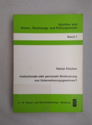 Institutionale oder personale Besteuerung von Unternehmensgewinnung? (=Schriften zum Steuer-, Rechnungs- und Prüfungswesen; Band 7).