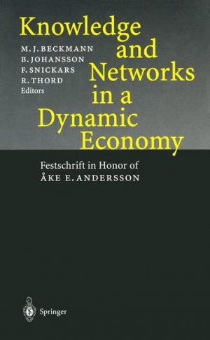 Knowledge and Networks in a Dynamic Economy: Festschrift in Honor of Ake E. Andersson.