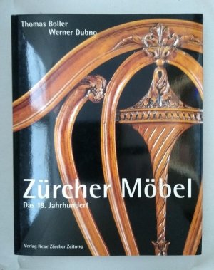 Zürcher Möbel: Das 18. Jahrhundert.