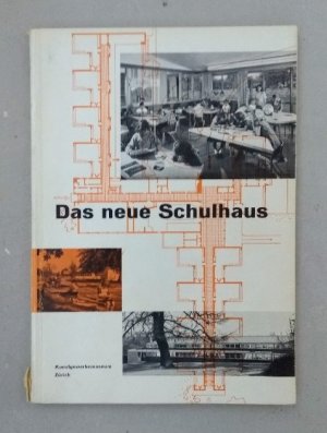 Das neue Schulhaus [zur Ausstellung im Kunstgewerbemuseum Zürich, 1953].