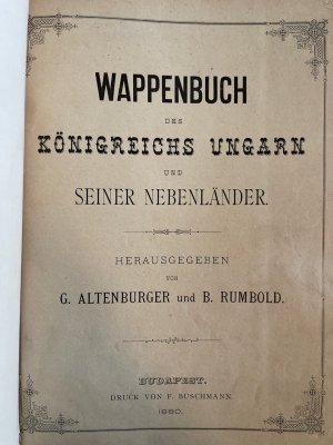 Wappenbuch des Königreichs Ungarn und seiner Nebenländer.