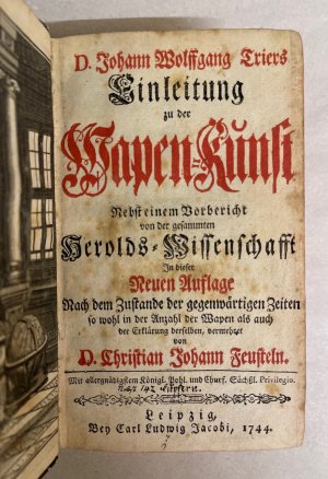 Einleitung zu der Wapen-Kunst. Nebst einem Vorbericht von der gesammten Herolds-Wissenschafft. In dieser neuen Auflage Nach dem Zustande der gegenwärtigen […]