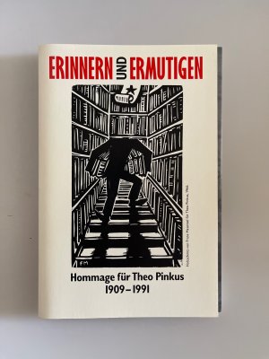 Erinnern und Ermutigen: Hommage für Theo Pinkus 1909-1991.