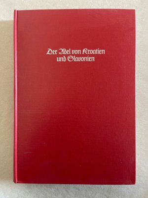 Siebmachers Wappenbücher / Der Adel von Kroatien und Slavonien.