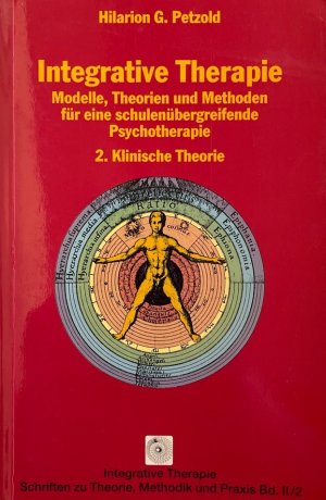 Integrative Therapie. Bd. 2: Klinische Theorie: Modelle, Theorien und Methoden für eine schulenübergreifende Psychotherapie (Integrative Theorie, Schriften […]