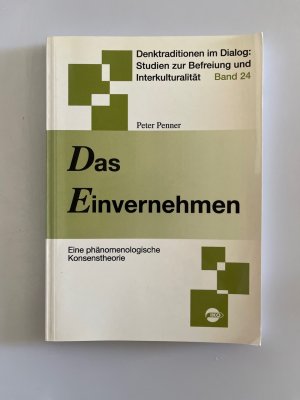 gebrauchtes Buch – Peter Penner – Das Einvernehmen. Eine phänomenologische Konsenstheorie.