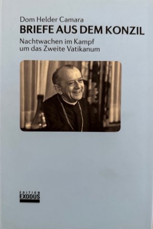 Briefe aus dem Konzil: Nachtwachen im Kampf um das Zweite Vatikanum.