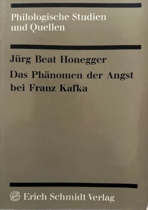 Das Phänomen der Angst bei Franz Kafka (Philologische Studien und Quellen (PhSt), Band 81).