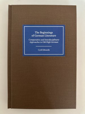 The Beginnings of German Literature: Comparative and Interdisciplinary Approaches to Old High German (Studies in German Literature Linguistics and Culture […]