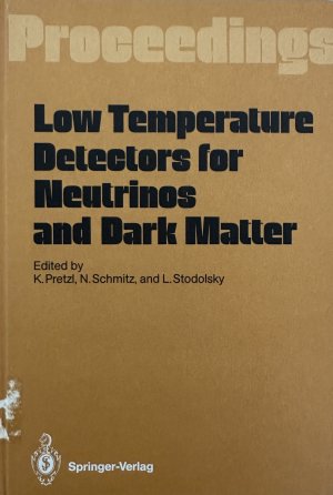 Low Temperature Detectors for Neutrinos and Dark Matter: Proceedings of a Workshop, Held at Ringberg Castle, Tegernsee, May 12-13, 1987.