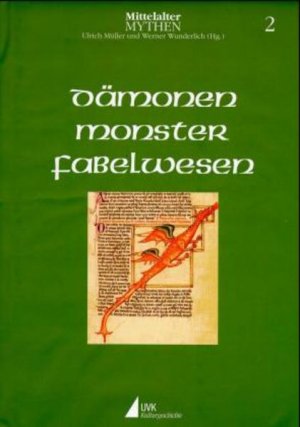 Dämonen, Monster, Fabelwesen (=Mittelalter-Mythen, Bd.2).