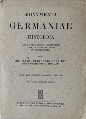 Cassiodori Senatoris Variae, recensuit Theodorus Mommsen (=Monumenta Germaniae Historica, auctroum antiquissimorum, 12).