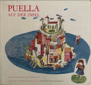 Puella auf der Insel. Die Geschichte eines kleinen italienischen Mädchens.