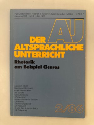 Der altsprachliche Unterricht. Rhetorik am Beispiel Ciceros (=Jahrgang XXIX, Heft 2, März 1986).