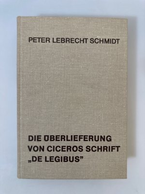 Die Überlieferung von Ciceros Schrift "De Legibus".