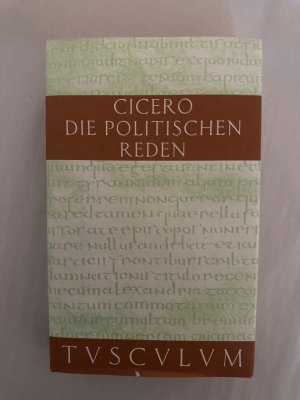 Die politischen Reden, lateinisch-deutsch, herausgegeben, übersetzt und erläutert von Manfred Fuhrmann, Band 1 [von 3]. (Sammlung Tusculum).