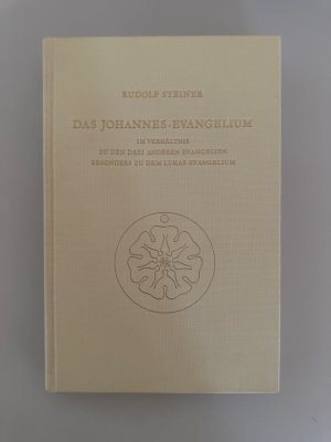 Das Johannes-Evangelium im Verhältnis zu den drei anderen Evangelien, besonders zu dem Lukas-Evangelium: Vierzehn Vorträge...(GA 112).