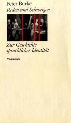 Reden und Schweigen. Zur Geschichte sprachlicher Identität.