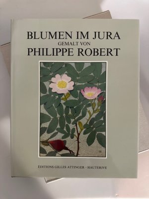 Blumen im Jura gemalt von Philippe Robert. 151 Bildtafeln. Biographie von Marc und Henriette Robert. Texte von Henri Spinner, Philippe Robert und Nicole […]