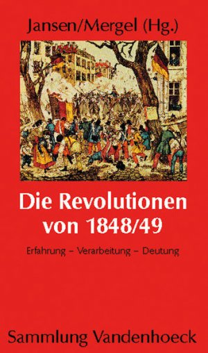 gebrauchtes Buch – Sperber, Jonathan – Die Revolutionen von 1848/49: Erfahrung - Verarbeitung - Deutung.