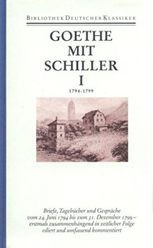 Johann Wolfgang Goethe mit Schiller, Briefe, Tagebücher und Gespräche, Teil I: Vom 24. Juni 1794 bis zum 31. Dezember 1799 (=Sämtliche Werke, Briefe, […]