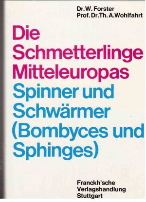 Spinner und Schwärmer - Bombyces und Sphinges (=Die Schmetterlinge Mitteleuropas, Bd. 3).