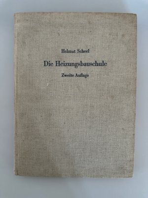 Die Heizungsbauschule. Ein Lehr- und Handbuch für den Handwerksmeister und den Heizungsmonteur.