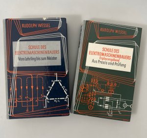 Schule des Elektromaschinenbauers: Vom Lehrling zum Meister. (Textteil u. Abbildungen, Lösungen) + Ergänzungsband - Aus Praxis und Prüfung.