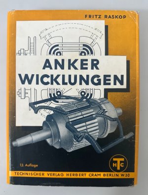 Der Katechismus für die Ankerwickelei: Leitfaden für die Herstellung der Wicklungen an elektrischen Maschinen, Transformatoren, Starkstromapparaten und […]